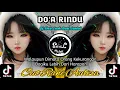 Download Lagu Dj Doa Rindu - Cut Rani Auliza • DJ SANTAI FULL BASS • Enkau Sayangku Cinta Kasihku
