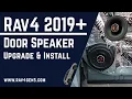 Door Speaker Upgrade for the Toyota Rav4 2019 2020 2021