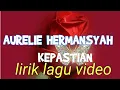 Download Lagu AURELIE HERMANSYAH - KEPASTIAN Lirik/lagu video