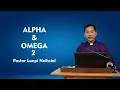 Download Lagu Alpha \u0026 Omega 2 | Pastor Lunpi Neihsial