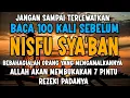 Download Lagu 🔴JANGAN SIA SIA KAN ‼️SEBELUM NISFU SAY'BAN BACA 100 KALI 🤲 MAKA ALLAH AKAN MUDAHKAN JALAN REZEKIMU