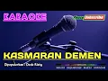 Download Lagu KASMARAN DEMEN -Dede Risty- KARAOKE