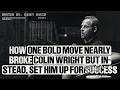 How One Bold Move Nearly Broke Colin Wright - But Instead Set Him Up for Success