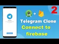 Connect to Firebase - Telegram Clone Android studio tutorial 2021 PART 2