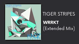 tiger stripes wrrkt extended mix 