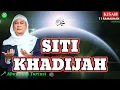 Lagu KISAH SITI KHADIJAH ISTRI NABI MUHAMMAD SAW ~ ABUYA UCI (orang pertama yang beriman)