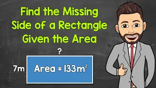 Finding the Missing Side of a Rectangle Given the Area Math with Mr J