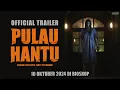 Download Lagu PULAU HANTU - Official Trailer | 10 Oktober 2024 di Bioskop