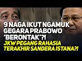 Download Lagu 9 NAGA IKUT NGAMUK GEGARA PRABOWO 'BERONTAK'?! JKW PEGANG RAHASIA TERAKHIR SANDERA ISTANA?!