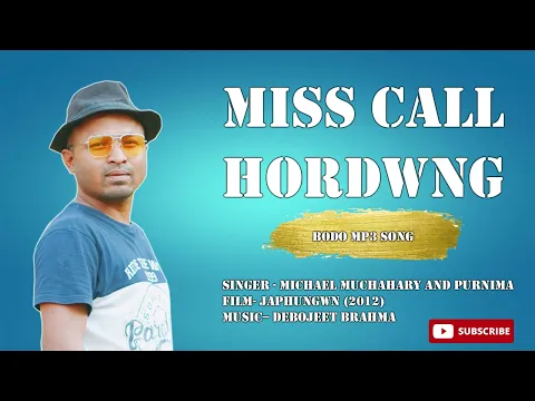 Download MP3 MISS CALL HORDWNG  || BODO SONG  || JHAPUNGWN  ||