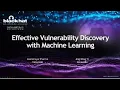 Effective Vulnerability Discovery with Machine Learning
