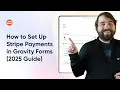 How to Set Up Stripe Payments in Gravity Forms 2025 WordPress Guide