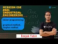 MISSION ESE 2021 INDUSTRIAL ENGINEERING Linear programming Graphical Simplex Method Deepak Yadav