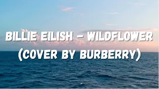Billie Eilish WILDFLOWER Cover By BURBERRY  Billie Eilish WILDFLOWER Cover By BURBERRY