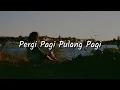 Lagu Armada -Pergi Pagi Pulang Pagi (Lirik) | Mix - Selimut Tetangga,  Ruang Rindu,  Kau Cantik Hari Ini