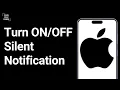How to Turn Notifications Silenced on iPhone