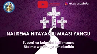 nalisema nitayakiri maasi yangu kwa bwana nyimbo za kwaresma