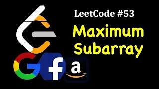 LeetCode Maximum Subarray Sum Kadane s Algorithm Facebook Coding Interview