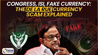 congress isi fake currency the de la rue scam explained indian compass