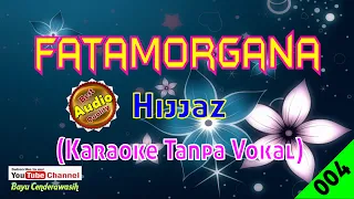 Download Fatamorgana by Hijjaz [Original Audio-HQ] | Karaoke Tanpa Vokal MP3