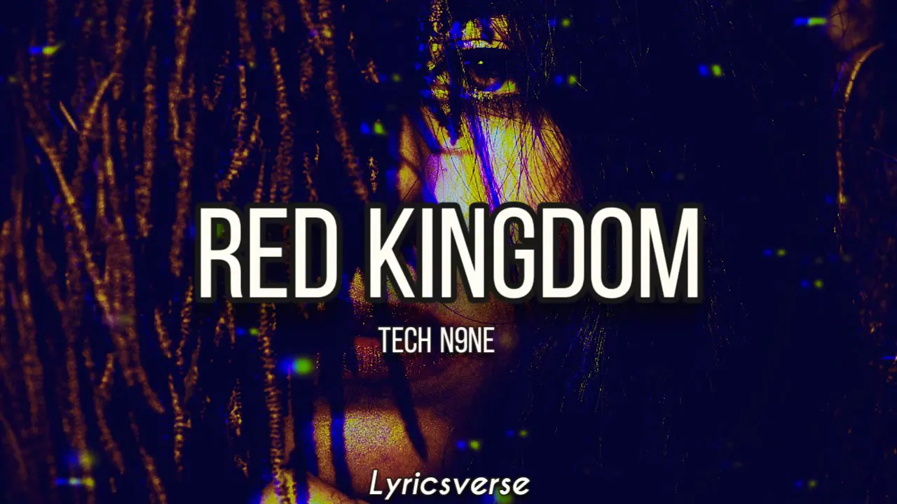 Tech N9ne - RED KINGDOM (Lyrics) π Tech N9ne - RED KINGDOM (Lyrics) π