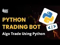 Create Your Own Python Trading Bot Learn Algorithmic Trading with Expert Guidance