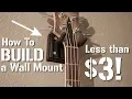 AWESOME DIY Guitar Wall Mount for less than 3