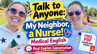 How to Talk to Anyone: A Walk and Talk with My Neighbor, a Nurse! (Medical English)
