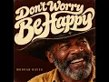 Don't Worry Be Happy
