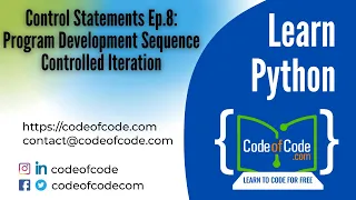 Learn Python Ep 8 Program Development Sequence Controlled Iteration CodeOfCode