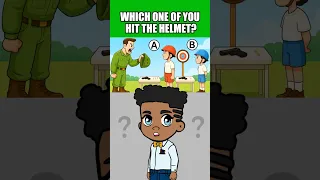 WHICH ONE OF YOU HIT THE HELMET 