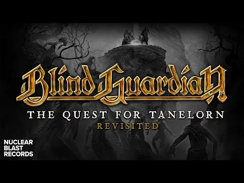 Download MP3 BLIND GUARDIAN - The Quest for Tanelorn (Revisited) (OFFICIAL MUSIC VIDEO)