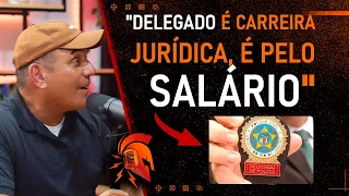 "DELEGADO É 'MEIO-POLICIAL', SÓ NO BRASIL QUE EXISTE ESSA FUNÇÃO"