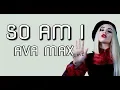 Download Lagu Ava Max So Am I (lyrics) New