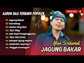 Download Lagu Yan Srikandi - JAGUNG BAKAR  | KARADANG | KADEN SING NAH | TIUK TING || LAGU BALI VIRAL TERBARU 2025