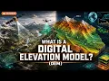 What is Digital Elevation Model or DEM