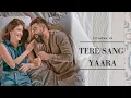 Lagu Virushka VM | Tere Sang Yaara | Virat Kohli | Anushka Sharma