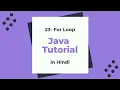 23 - For Loop in Java Java beginner Tutorial in Hindi