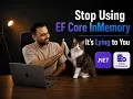 Stop Using EF Core InMemory for Tests - It s Lying to You