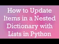 How to Update Items in a Nested Dictionary with Lists in Python