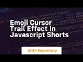 Emoji cursor trail effect in javascript shorts