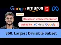 LeetCode 368 Largest Divisible Subset DP Recursion with Memorization Google