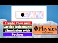 Create your own Lattice Boltzmann Simulation Using Python Physics Simulations