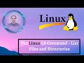 The Linux LS Command - List Files and Directories