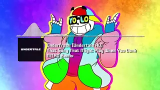 Underfresh That Song That Might Play When You Donk Remix Re upload