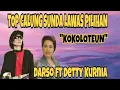 Download Lagu 🔥TOP CALUNG SUNDA LAWAS PILIHAN🔥DARSO FT DETTY KURNIA‼️PALING BANYAK DI CARI ‼️