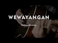 WEWAYANGAN // NDANDHUNG // KARAOKE GITAR AKUSTIK