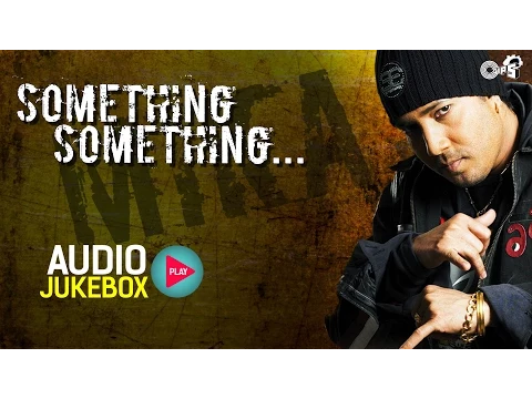 Download MP3 Mika Singh's Something Something Audio Jukebox | Full Album Songs