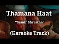 Download Lagu Thamana Haat - Samir Shrestha | Karaoke Track | With Lyrics |