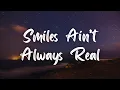 Lagu My Song - Smiles Ain’t Always Real